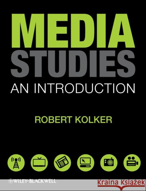 Media Studies: An Introduction Kolker, Robert 9781405155601 Wiley-Blackwell
