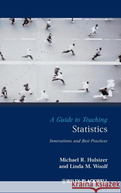 Guide to Teaching Statistics Hulsizer, Michael R. 9781405155731 Blackwell Publishers