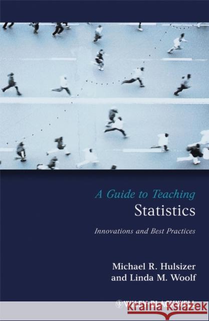 A Guide to Teaching Statistics: Innovations and Best Practices Hulsizer, Michael R. 9781405155748 Blackwell Publishers