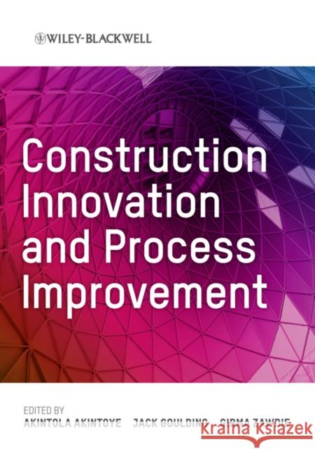 Construction Innovation and Process Improvement Akintola Akintoye Akintola Akintoye Jack Goulding 9781405156486 Wiley-Blackwell