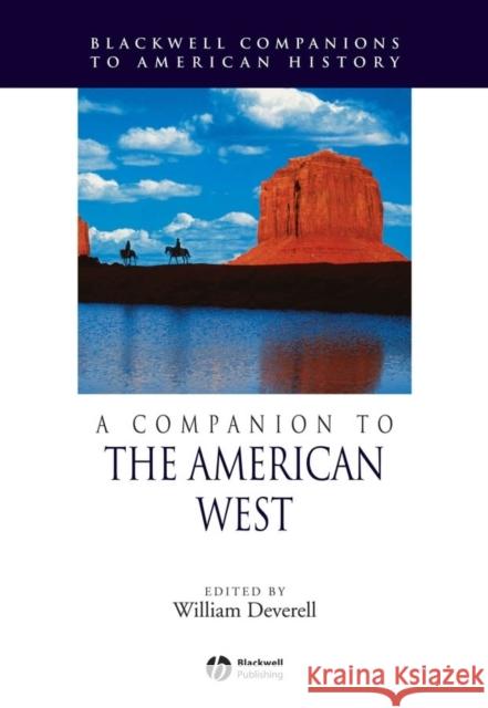 A Companion to the American West William F. Deverell 9781405156530