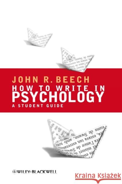 How to Write Psychology Beech, John R. 9781405156936 Blackwell Publishers