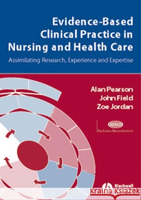 Evidence Based Clinical Practice Nursing Pearson, Alan 9781405157407 Blackwell Publishers