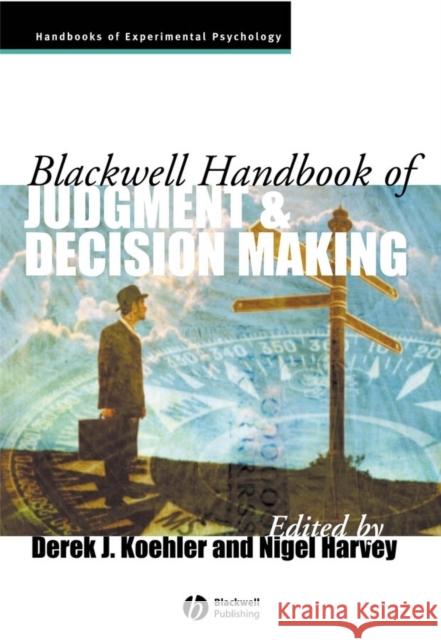 Blackwell Handbook of Judgment and Decision Making  9781405157599 BLACKWELL PUBLISHING LTD