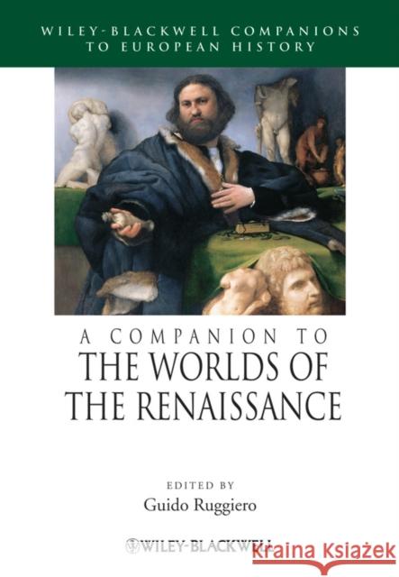 Comp to the Worlds of the Renaissance Ruggiero, Guido 9781405157834 Blackwell Publishers