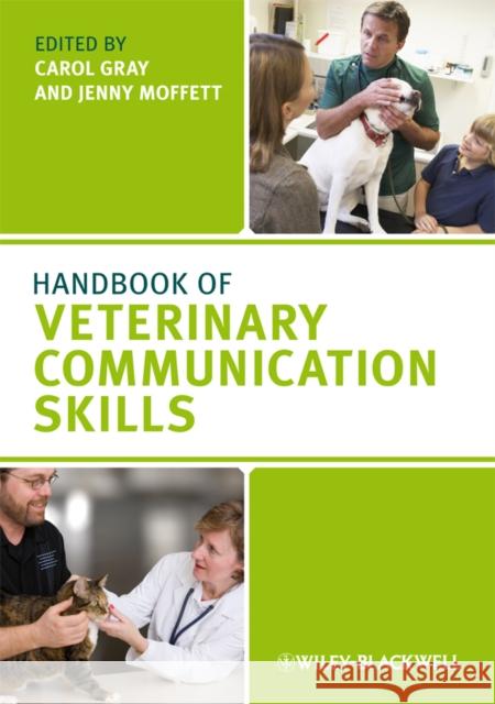 Handbook Veterinary Communication Skills Gray, Carol 9781405158176 0