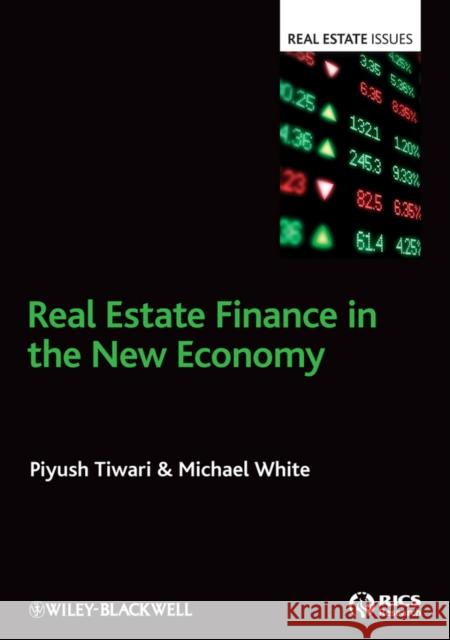 Real Estate Finance in the New Economy Piyush Tiwari Michael White  9781405158718 Wiley-Blackwell (an imprint of John Wiley & S