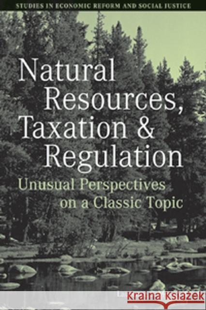 Natural Resources, Taxation, and Regulation: Unusual Perpsectives on a Classic Problem Moss, Laurence S. 9781405159968 Wiley-Blackwell