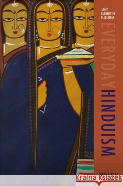 Everyday Hinduism Flueckiger, Joyce 9781405160117 John Wiley & Sons