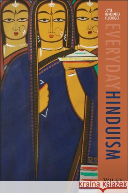 Everyday Hinduism Flueckiger, Joyce 9781405160216 John Wiley & Sons