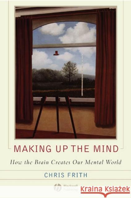Making Up the Mind Frith 9781405160223 Blackwell Publishers