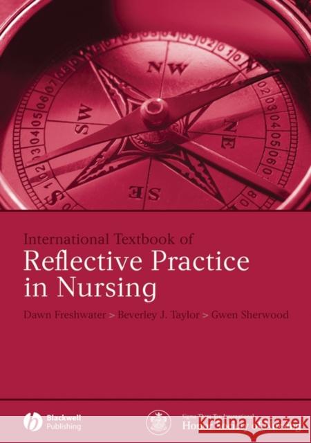 International Textbook of Reflective Practice in Nursing Dawn Freshwater 9781405160513