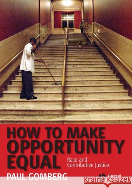 How to Make Opportunity Equal Gomberg, Paul 9781405160810 Blackwell Publishers