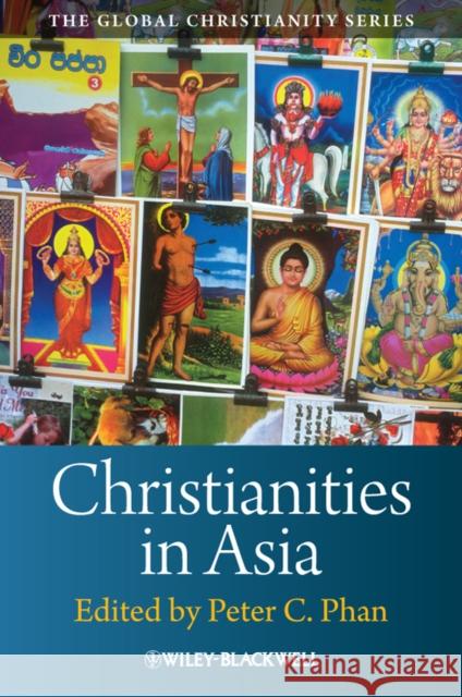 Christianities in Asia Peter C. Phan   9781405160902 
