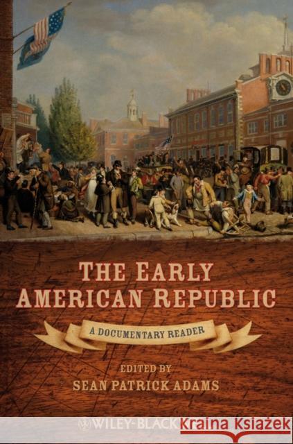 Early American Republic Adams, Sean Patrick 9781405160988