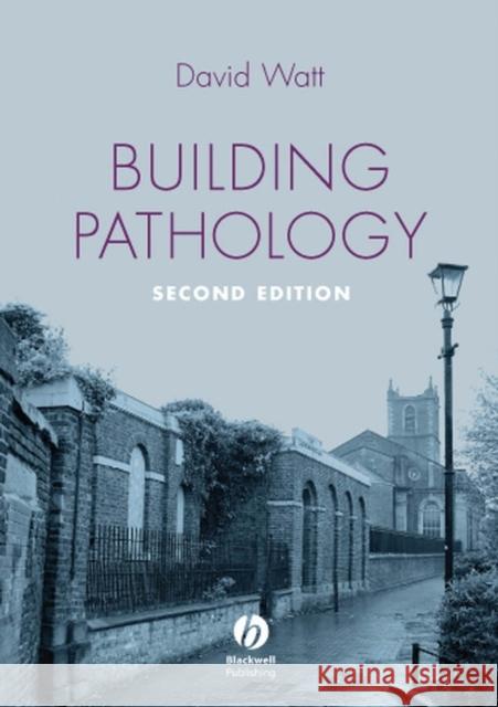 Building Pathology : Principles and Practice David Watt 9781405161039 0