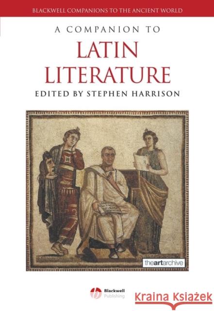A Companion to Latin Literature Stephen Harrison 9781405161312