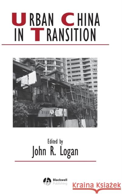 Urban China in Transition John Logan John R. Logan 9781405161459 Blackwell Publishers