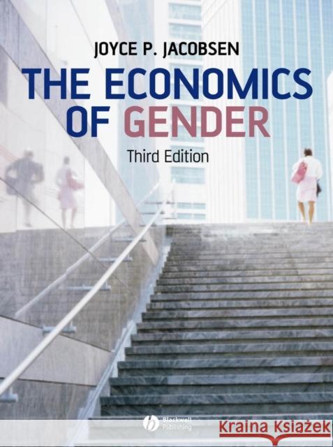 The Economics of Gender Joyce P. Jacobsen 9781405161824 Blackwell Publishers
