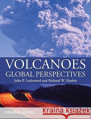 Volcanoes : Global Perspectives John P. Lockwood Richard W. Hazlett 9781405162500 Wiley-Blackwell