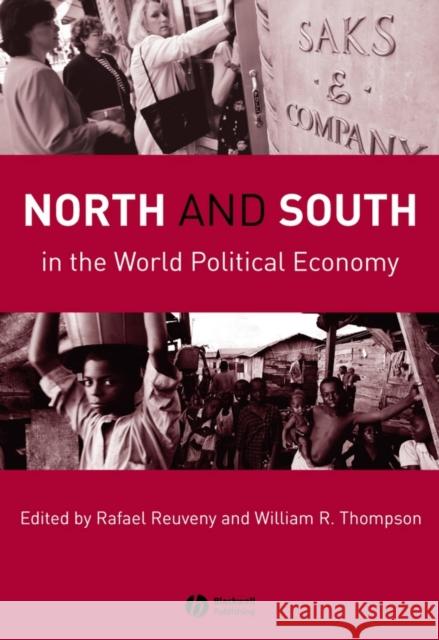 North and South in the World Political Economy Rafael Reuveny William R. Thompson 9781405162777 Wiley-Blackwell