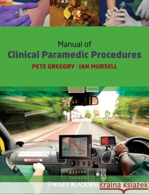 Manual of Clinical Paramedic Procedures  Gregory 9781405163552 0