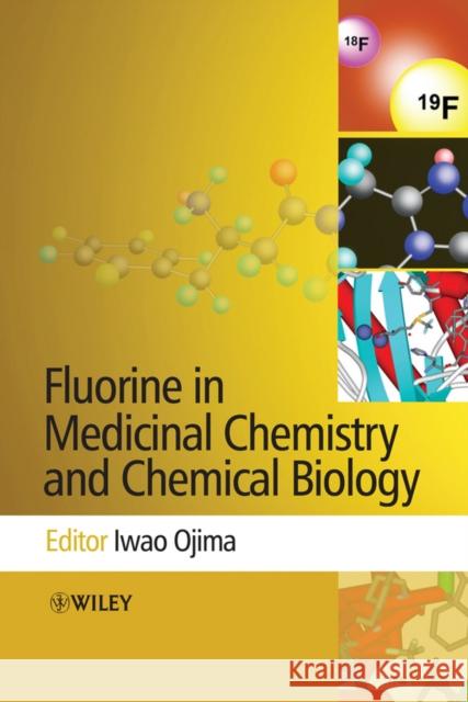 Fluorine in Medicinal Chemistry and Chemical Biology Iwao Ojima 9781405167208 John Wiley & Sons