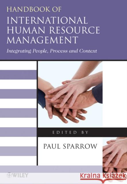 Handbook of International Human Resource Management: Integrating People, Process, and Context Sparrow, Paul 9781405167406 JOHN WILEY AND SONS LTD