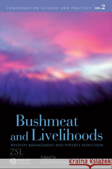 Bushmeat and Livelihoods: Wildlife Management and Poverty Reduction Davies, Glyn 9781405167796 Blackwell Publishers
