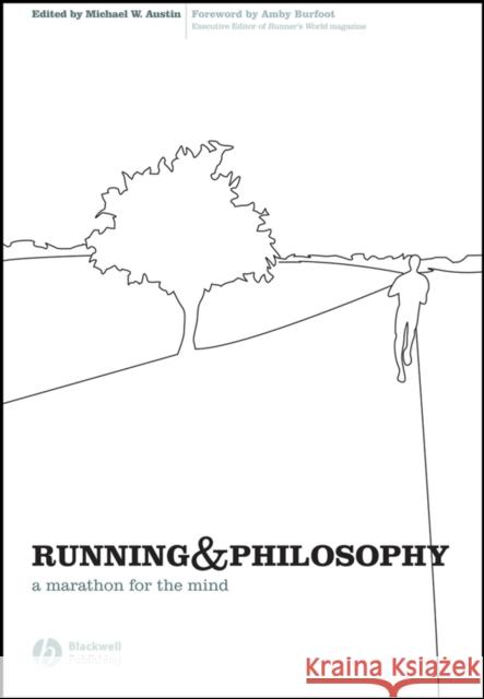 Running and Philosophy: A Marathon for the Mind Austin, Michael W. 9781405167970 0