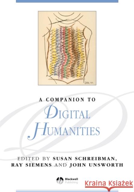 Companion to Digital Humanities Schreibman, Susan 9781405168069 Blackwell Publishers