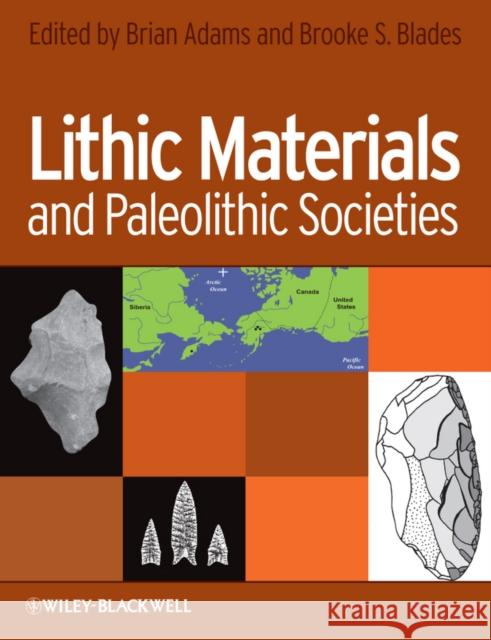 Lithic Materials and Paleolithic Societies Brooke Blades 9781405168373