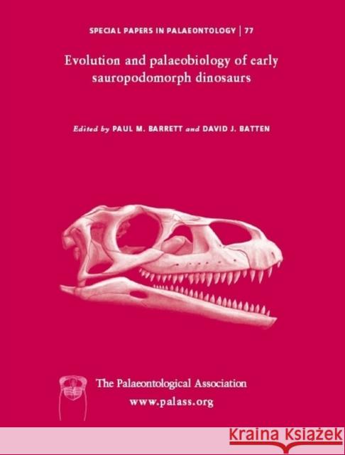 Special Papers in Palaeontology, Evolution and Palaeobiology of Early Sauropodomorph Dinosaurs Barrett, Paul M. 9781405169332 Blackwell Publishers
