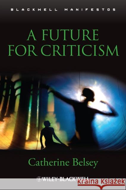 Future for Criticism Belsey, Catherine 9781405169578