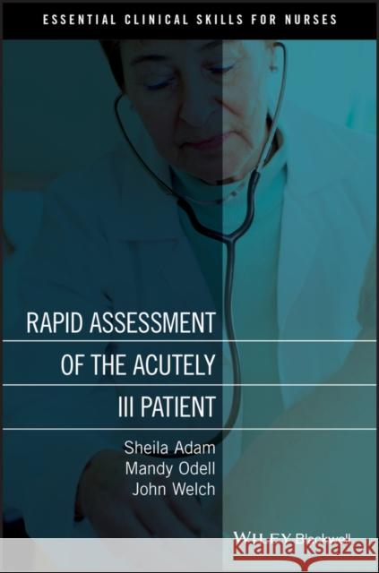 Rapid Assessment of the Acutely Ill Patient  Adam 9781405169936 0