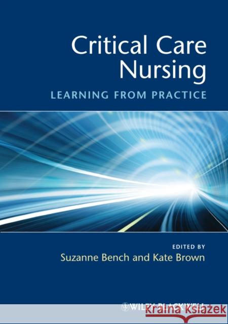 Critical Care Nursing: The Use and Abuse of the Bible Bench, Suzanne 9781405169950 0