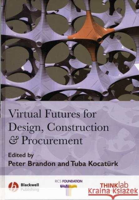 Virtual Futures for Design, Construction & Procurement Brandon, Peter S. 9781405170246