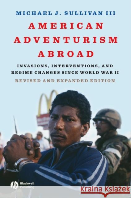 American Adventurism Abroad Re Sullivan, Michael J. 9781405170758 Blackwell Publishers