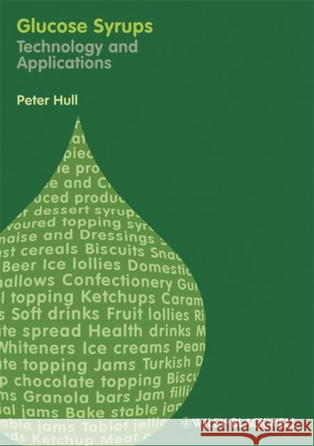 Glucose Syrups: Technology and Applications Hull, Peter 9781405175562 Blackwell Publishers