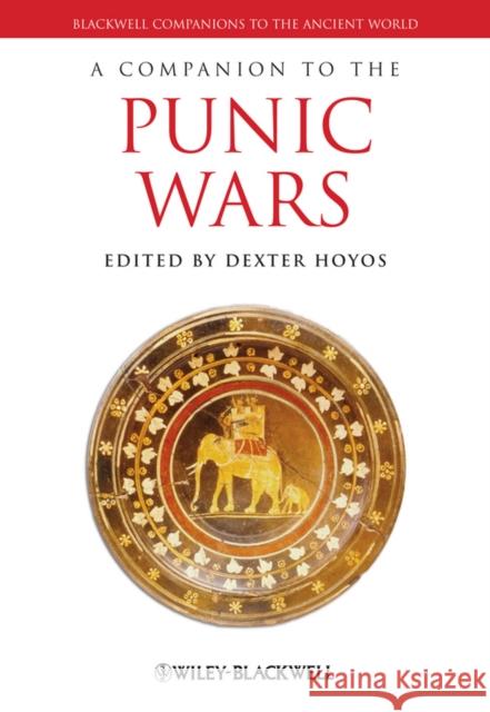Companion to the Punic Wars Hoyos, Dexter 9781405176002 Wiley-Blackwell