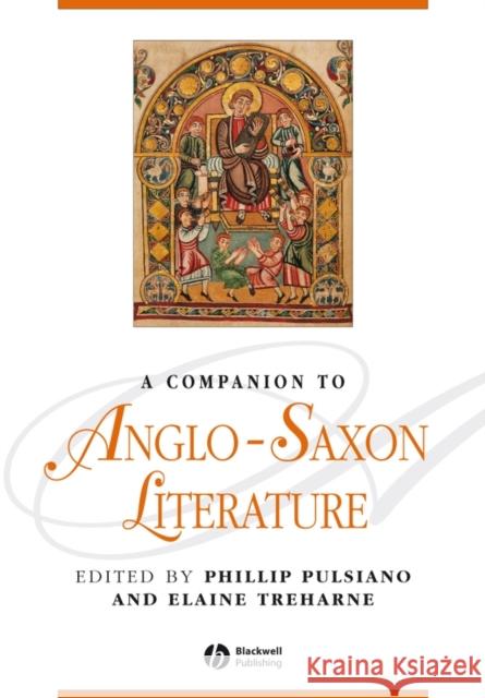 A Companion to Anglo-Saxon Literature Phillip Pulsiano Elaine Treharne Elaine Treharne 9781405176095