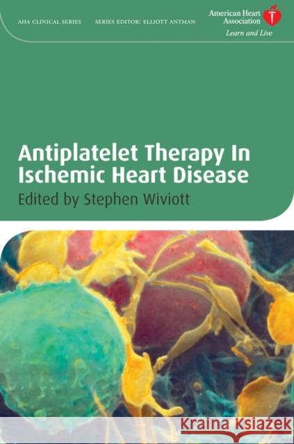 Antiplatelet Therapy in Ischemic Heart Disease Wiviott, Stephen D. 9781405176262