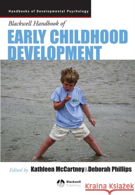The Blackwell Handbook of Early Childhood Development Kathleen McCartney Debora Phillips Deborah Phillips 9781405176613
