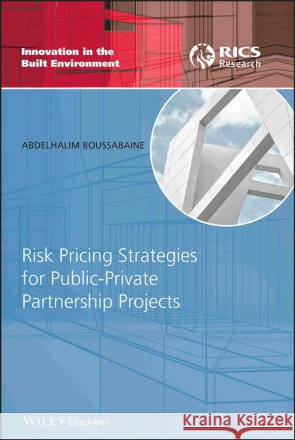 Risk Pricing Strategies for Public-Private Partnership Projects Boussabaine, Abdelhalim 9781405177924 John Wiley & Sons