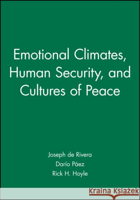 Emotional Climates, Human Security, and Cultures of Peace Joseph De Rivera Dario Pez Dario Paez 9781405178174 Wiley-Blackwell