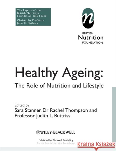 Healthy Ageing: The Role of Nutrition and Lifestyle Bnf (British Nutrition Foundation) 9781405178778 British Nutrition Foundation