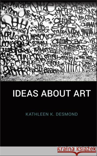 Ideas about Art Desmond, Kathleen K. 9781405178822 Wiley