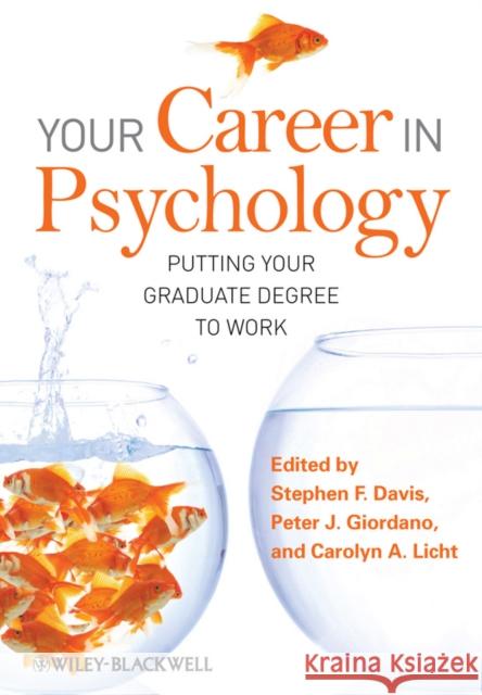 Your Career in Psychology: Putting Your Graduate Degree to Work Davis, Stephen F. 9781405179416 Wiley-Blackwell