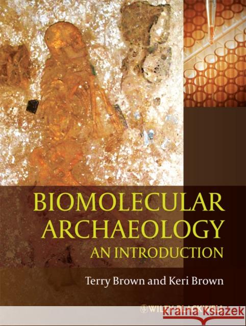 Biomolecular Archaeology: An Introduction Brown, T. A. 9781405179607 0