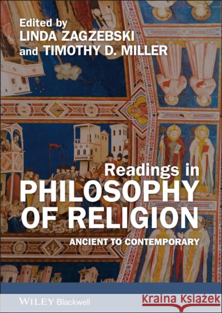 Readings in Philosophy of Religion: Ancient to Contemporary Zagzebski, Linda 9781405180917